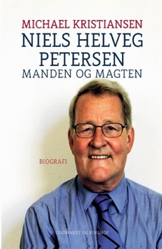Niels Helveg Petersen. Manden og magten