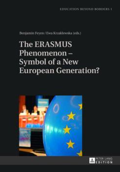 Hardcover The ERASMUS Phenomenon - Symbol of a New European Generation? Book