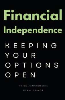 Paperback Financial Independence: Keeping Your Options Open Book