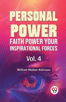 Paperback Personal Power Faith Power Your Inspirational Forces Vol. 4 Book