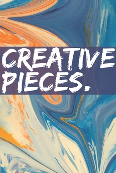 Paperback Creative Pieces (6x9 Lined Journal): Composition, Journaling and Creativity Notebook, 120 Pages: Includes William Shakespeare Quote on Back Cover Book