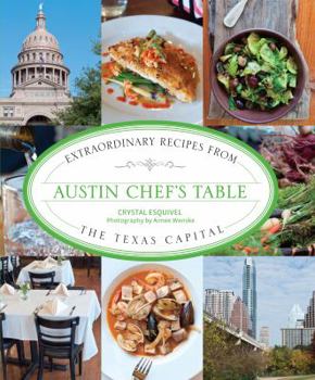 Hardcover Austin Chef's Table: Extraordinary Recipes from the Texas Capital Book