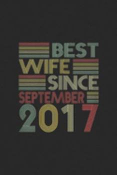 Best Wife Since September 2017: Womens 2nd Wedding Anniversary Best Wife Since September 2017  Journal/Notebook Blank Lined Ruled 6x9 100 Pages