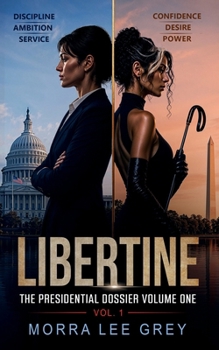 Paperback Libertine: The Presidential Dossier: Volume One Book