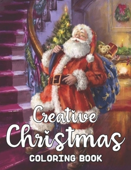 Paperback Creative Christmas Coloring Book: 50 Wonderful Creative Pages to Color with Santa Claus, Reindeer, Snowmen & More! Easy & Big Coloring Books Book