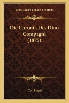 Paperback Die Chronik Des Dino Compagni (1875) [German] Book