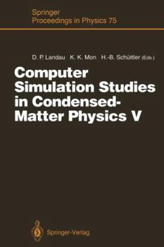 Paperback Computer Simulation Studies in Condensed-Matter Physics V: Proceedings of the Fifth Workshop Athens, Ga, Usa, February 17-21, 1992 Book