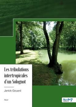 Les tribulations intertropicales d'un Solognot