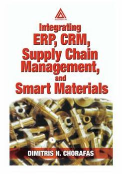 Paperback Integrating Erp, Crm, Supply Chain Management, and Smart Materials Book