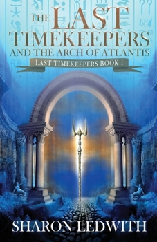 The Last Timekeepers and the Arch of Atlantis