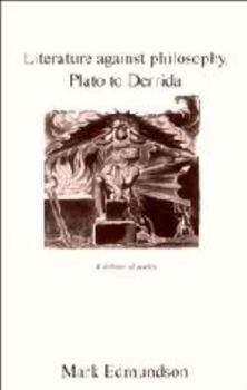 Electronics Literature Against Philosophy, Plato to Derrida: A Defence of Poetry Book