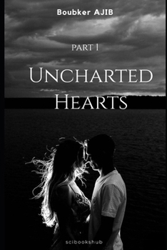 Paperback Uncharted Hearts - Part 1 Book
