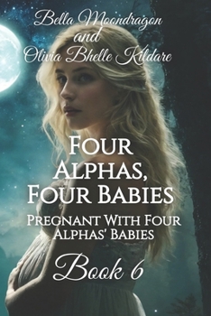 Paperback Four Alphas, Four Babies: Pregnant With Four Alphas' Babies Book 6 Book