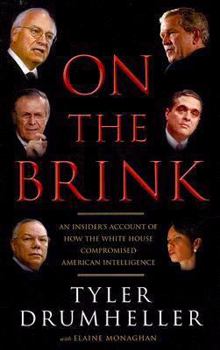 Paperback On the Brink: An Insider's Account of How the White House Compromised American Intelligence Book