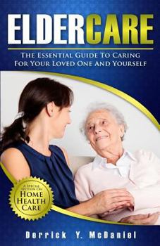 Paperback Eldercare: The Essential Guide to Caring for Your Loved One and Yourself Book