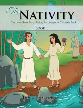 Paperback The Nativity: The Untold Story of Mary and Joseph: A Children's Book
