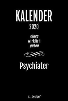 Kalender 2020 für Psychiater / Psychiaterin: Wochenplaner / Tagebuch / Journal für das ganze Jahr: Platz für Notizen, Planung / Planungen / Planer, Erinnerungen und Sprüche (German Edition)
