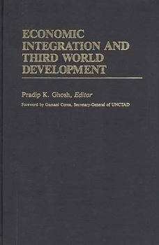 Hardcover Economic Integration and Third World Development Book