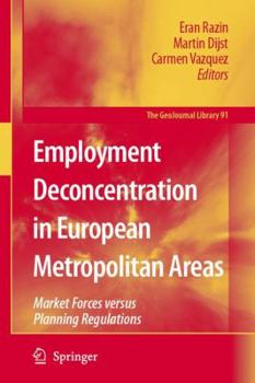 Hardcover Employment Deconcentration in European Metropolitan Areas: Market Forces Versus Planning Regulations Book