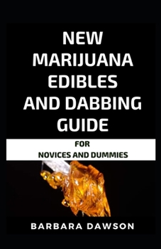 Paperback New Marijuana Edibles And Dabbing Guide For Novices And Dummies Book