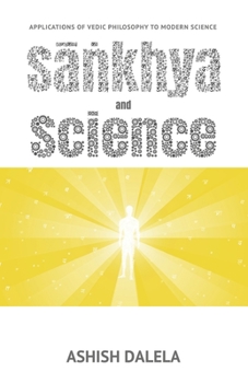 Paperback Sankhya and Science: Applications of Vedic Philosophy to Modern Science Book