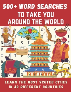 500+ word searches to Take You Around The World: Learn the Most Visited Cities in 40 Different Countries | 8.5x11 format | Large Print