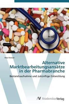 Paperback Alternative Marktbearbeitungsansätze in der Pharmabranche [German] Book