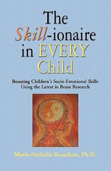 Paperback The SKILL-ionaire in Every Child: Boosting Children's Socio-Emotional Skills Using the Latest in Brain Research Book