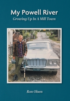 Hardcover My Powell River: Growing Up In A Mill Town Book