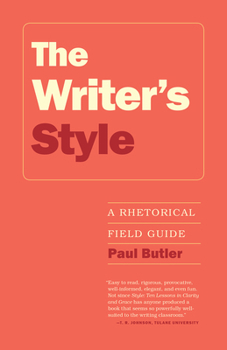 Paperback The Writer's Style: A Rhetorical Field Guide Book