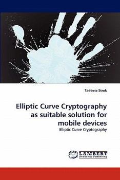 Paperback Elliptic Curve Cryptography as suitable solution for mobile devices Book