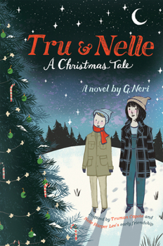 Hardcover Tru & Nelle: A Christmas Tale: A Christmas Holiday Book for Kids Book