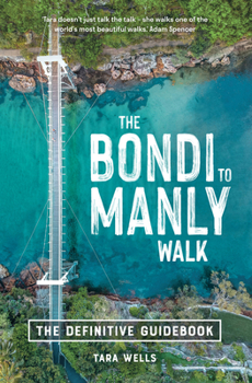 Paperback The Bondi to Manly Walk: The Definitive Guidebook Book