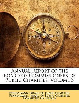 Paperback Annual Report of the Board of Commissioners of Public Charities, Volume 3 Book