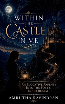 Within The Castle In Me: An Evocative Journey into the Poet's Inner Realm.