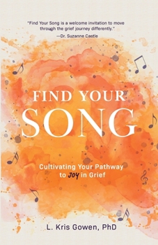 Paperback Find Your Song: How to Cultivate Pockets of Joy During Times of Grief Book