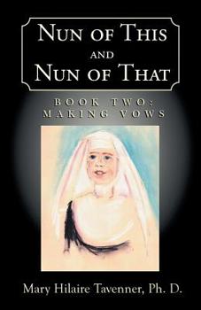 Paperback Nun of This and Nun of That: Book Two: Making Vows Book