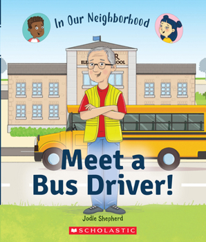 Hardcover Meet a Bus Driver! (in Our Neighborhood): Volume 7 Book
