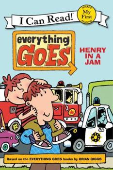 [ Everything Goes: Henry in a Jam (My First I Can Read - Level Pre1 (Quality)) ] By Biggs, Brian ( Author ) [ 2012 ) [ Paperback ] - Book  of the Everything Goes: Henry I Can Read! - Level My First