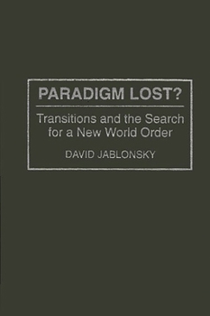 Hardcover Paradigm Lost?: Transitions and the Search for a New World Order Book