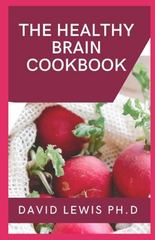 Paperback The Healthy Brain Cookbook: Recipes To Boost Brain Health Book