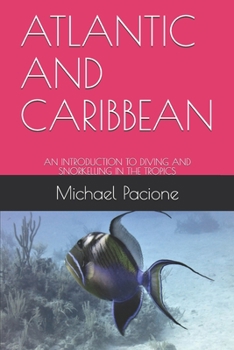 Paperback Atlantic and Caribbean: An Introduction to Diving and Snorkelling in the Tropics Book