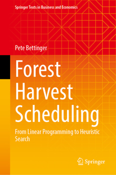 Hardcover Forest Harvest Scheduling: From Linear Programming to Heuristic Search Book