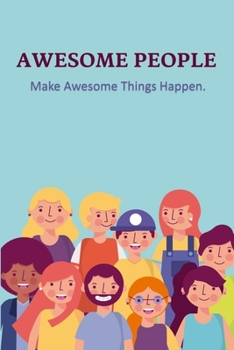 Paperback Awesome People Make Awesome Things Happen.: Lined Notebook Book