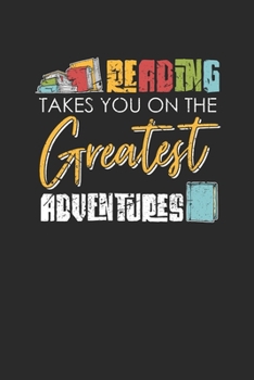 Paperback Reading Takes You On The Greatest Adventures: Blank Lined Notebook (6" x 9" - 120 pages) Reader Themed Notebook for Daily Journal, Diary, and Gift Book