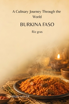 A Culinary Journey Through the World: Burkina Faso: Riz gras