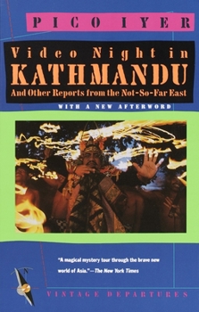 Paperback Video Night in Kathmandu: And Other Reports from the Not-So-Far-East Book