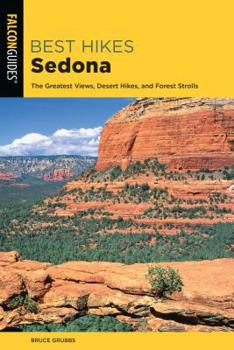Paperback Best Hikes Sedona: The Greatest Views, Desert Hikes, and Forest Strolls Book