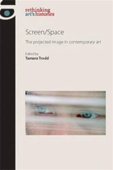Paperback Screen/Space: The Projected Image in Contemporary Art Book