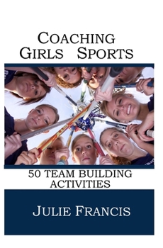 Paperback Coaching Girls Sports: 50 Team Building Activities Book